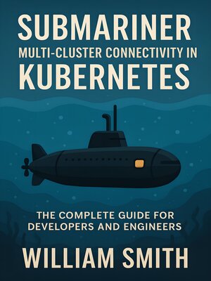cover image of Submariner Multi-Cluster Connectivity in Kubernetes